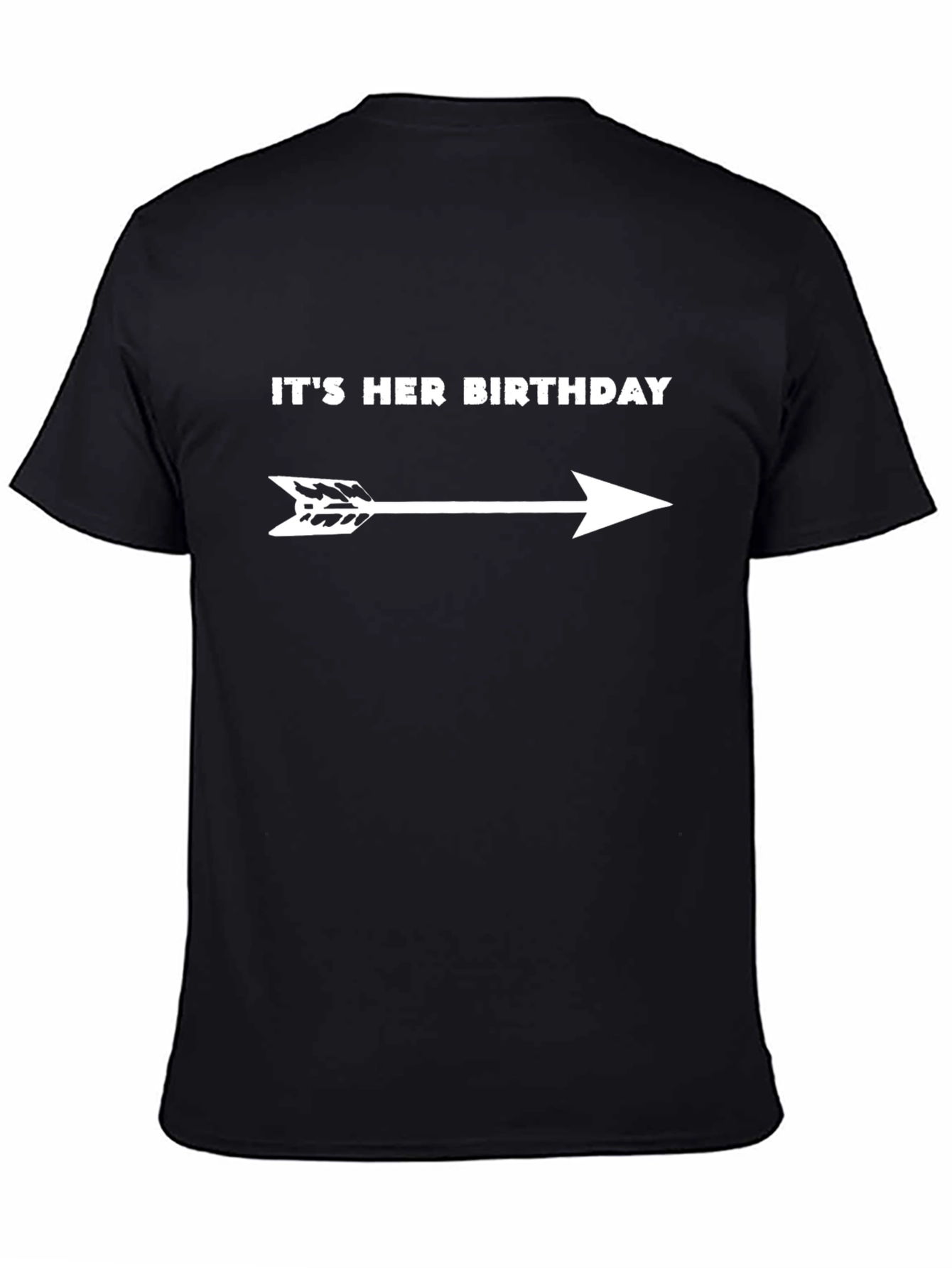 Its Her Birthday Arrow T-Shirt - Funny Gift
