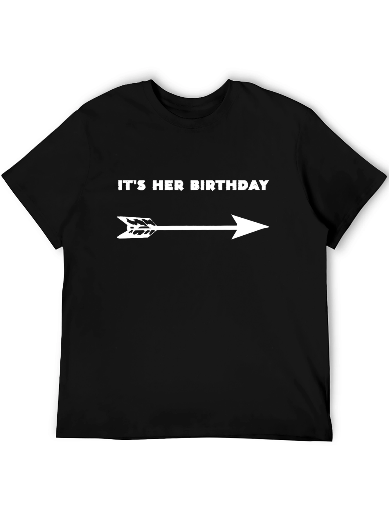 Its Her Birthday Arrow T-Shirt - Funny Gift