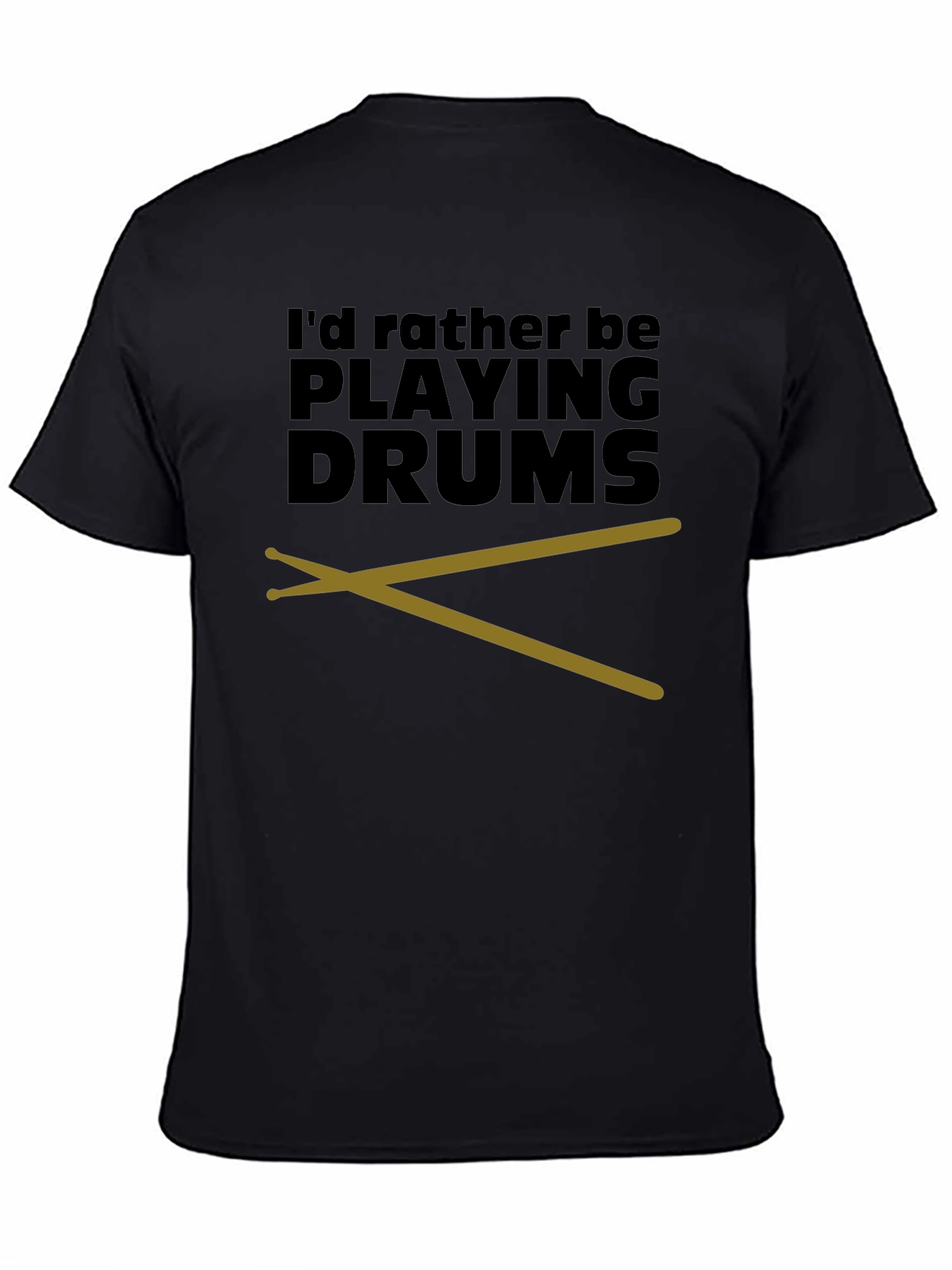 Drummer T-Shirt - Id Rather Be Playing Drums