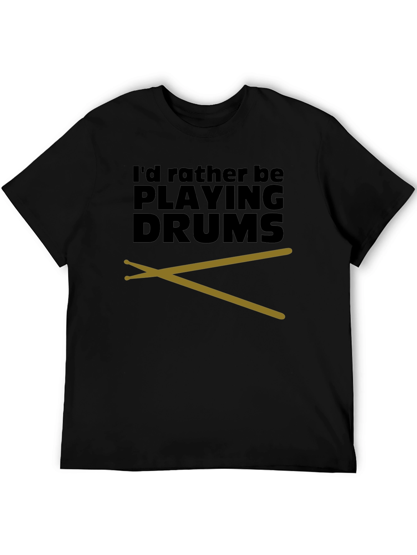 Drummer T-Shirt - Id Rather Be Playing Drums