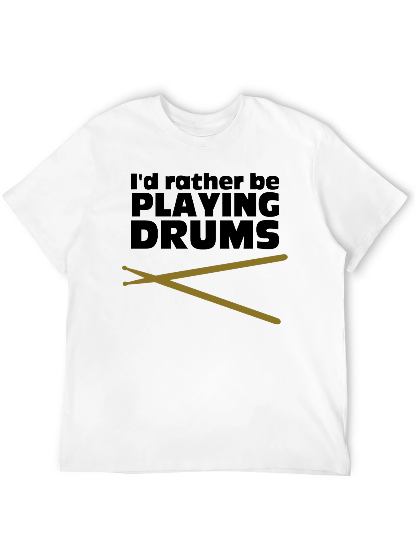 Drummer T-Shirt - Id Rather Be Playing Drums