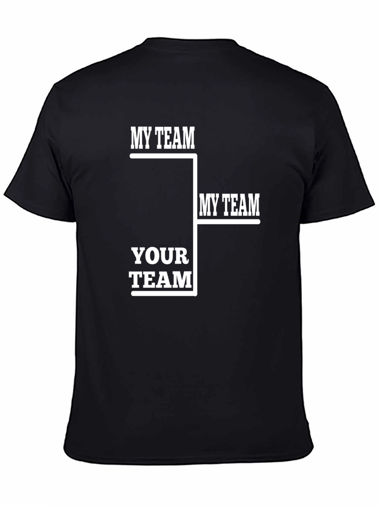 My Team Your Team Funny Tournament T-Shirt