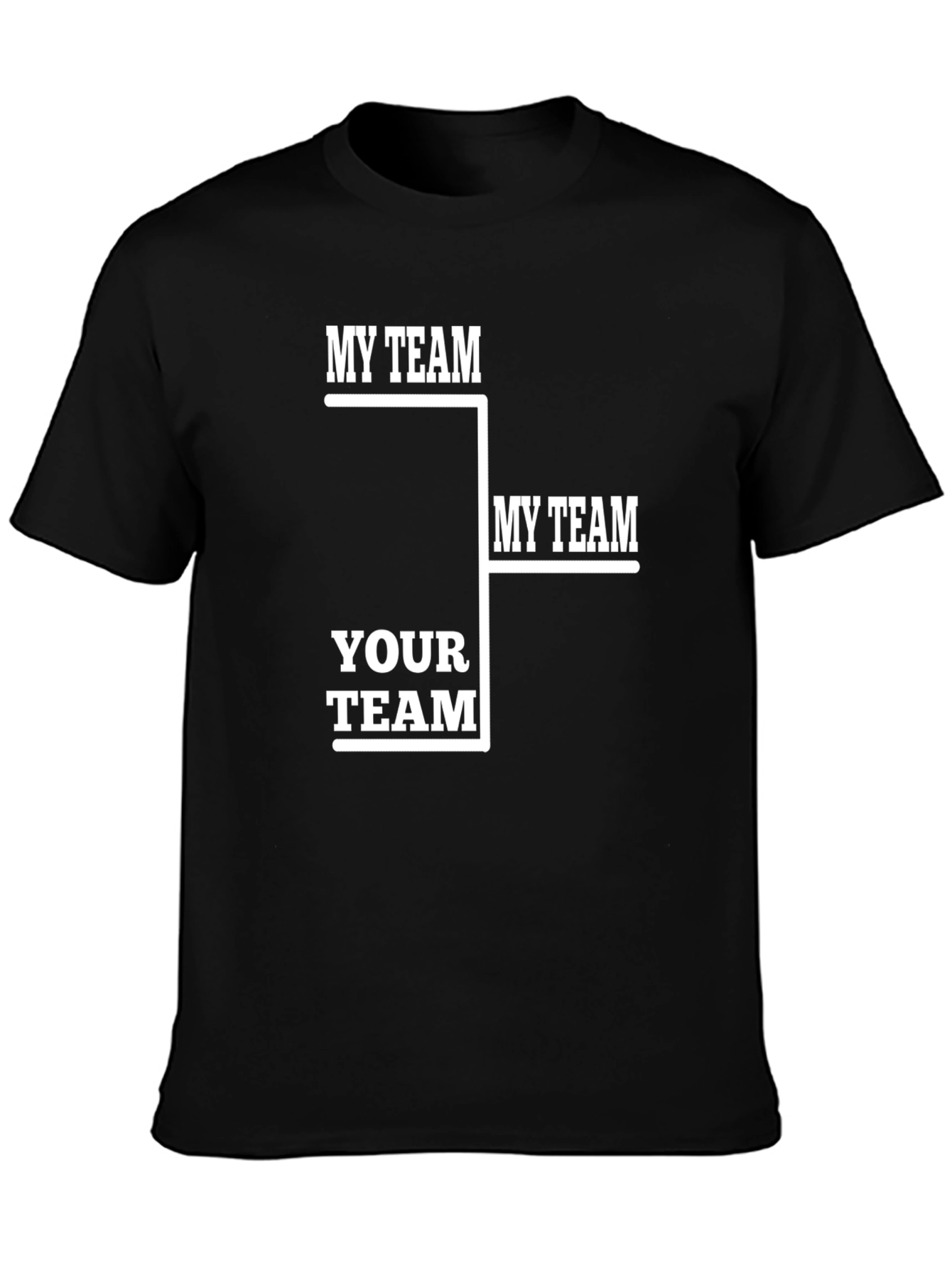 My Team Your Team Funny Tournament T-Shirt