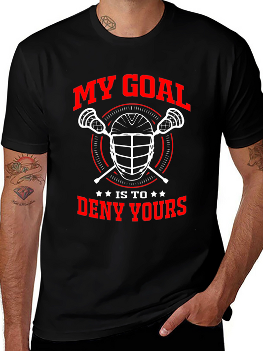 Lacrosse Goalie T-Shirt - My Goal is to Deny Yours