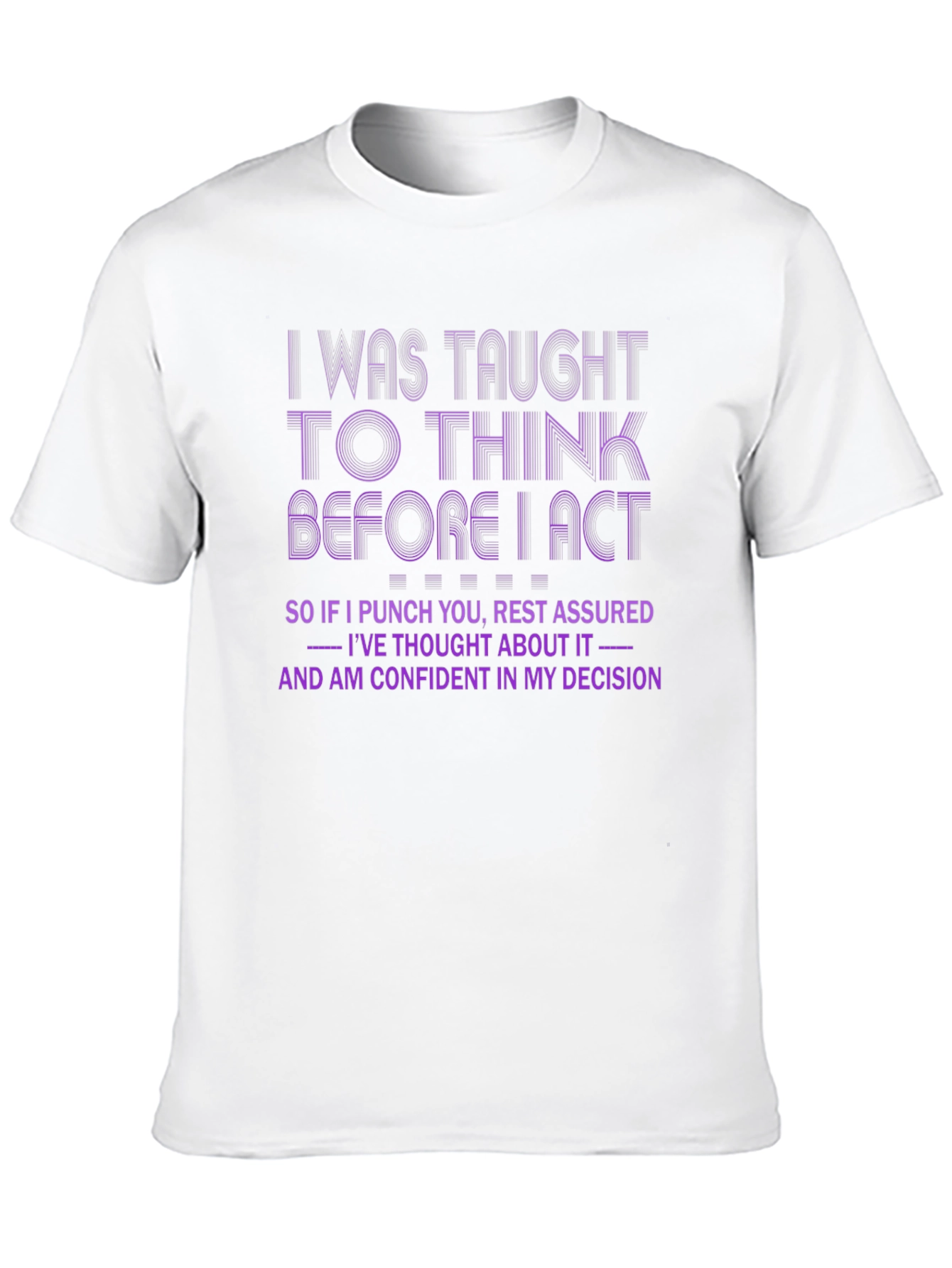 Think Before I Act Funny Graphic T-Shirt