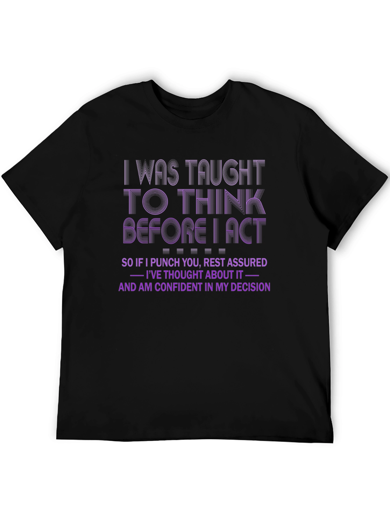 Think Before I Act Funny Graphic T-Shirt