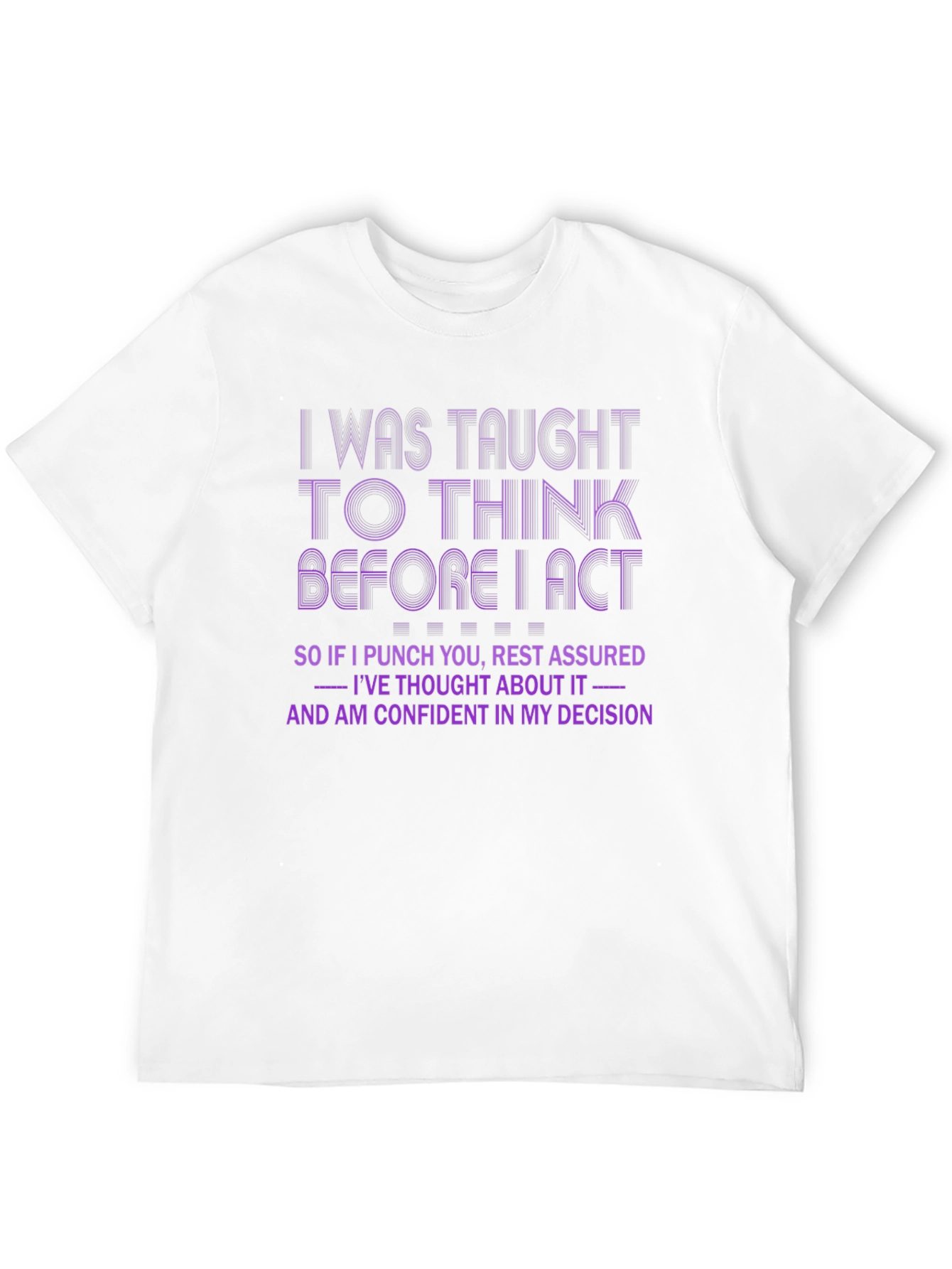 Think Before I Act Funny Graphic T-Shirt