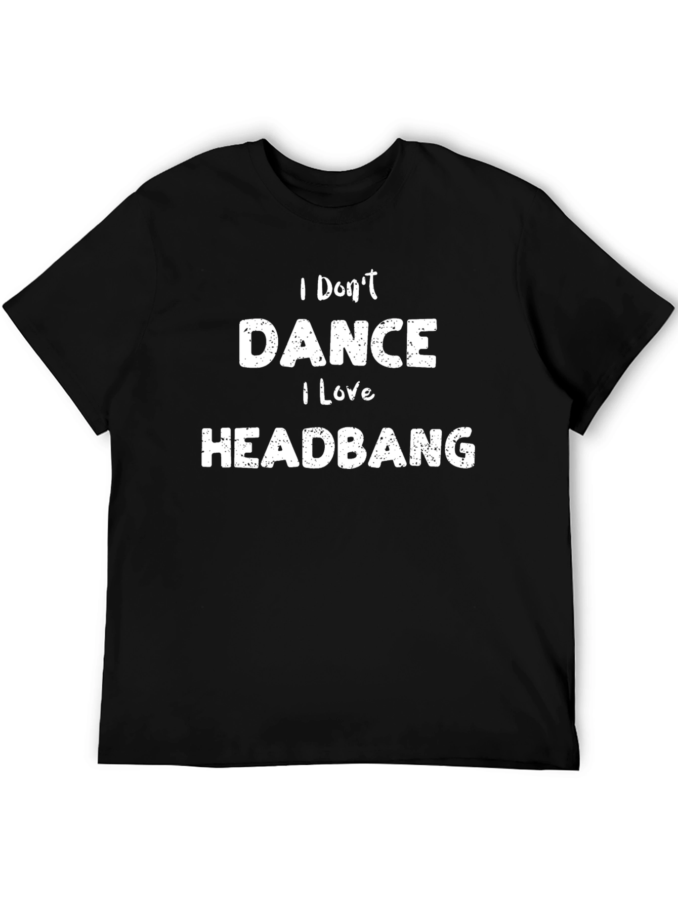 I Dont Dance I Love Headbang Mens Black T-Shirt