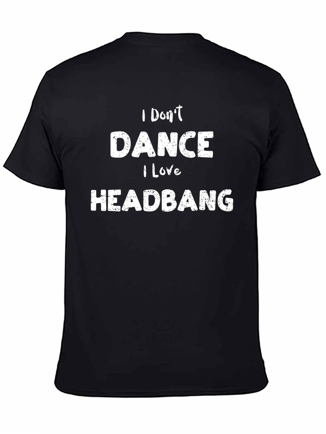 I Dont Dance I Love Headbang Mens Black T-Shirt