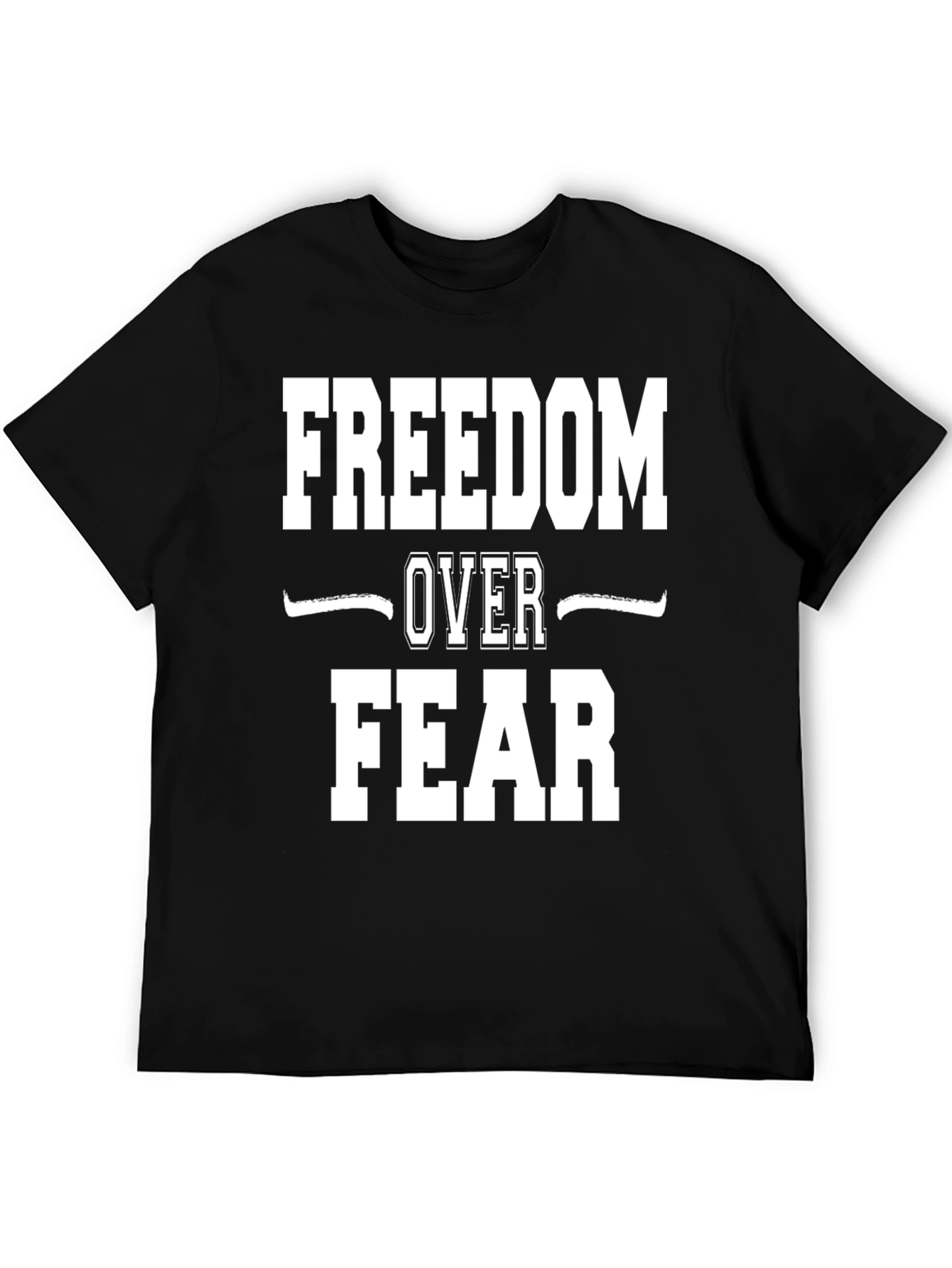 Freedom Over Fear Graphic Tee - Bold Statement Shirt