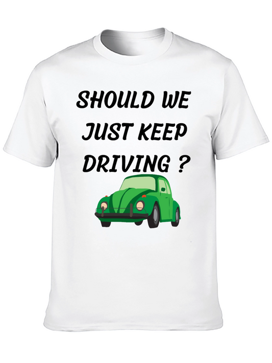Should We Keep Driving Black Tee