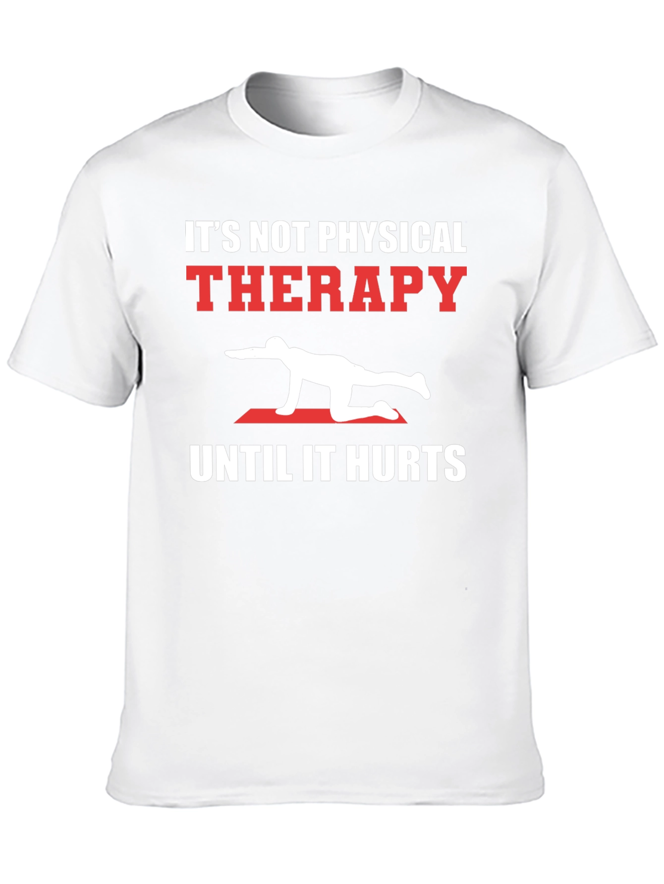 Physical Therapy Hurts Black T-Shirt
