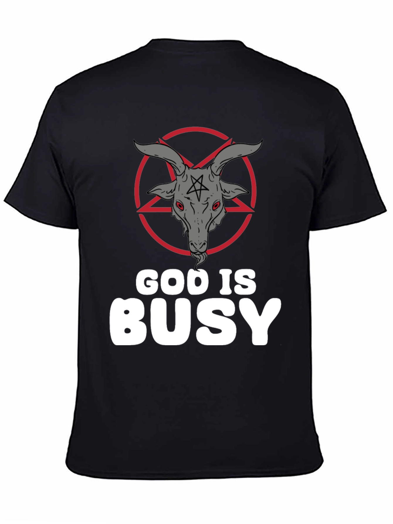 God Is Busy T-Shirt - Baphomet Graphic Tee