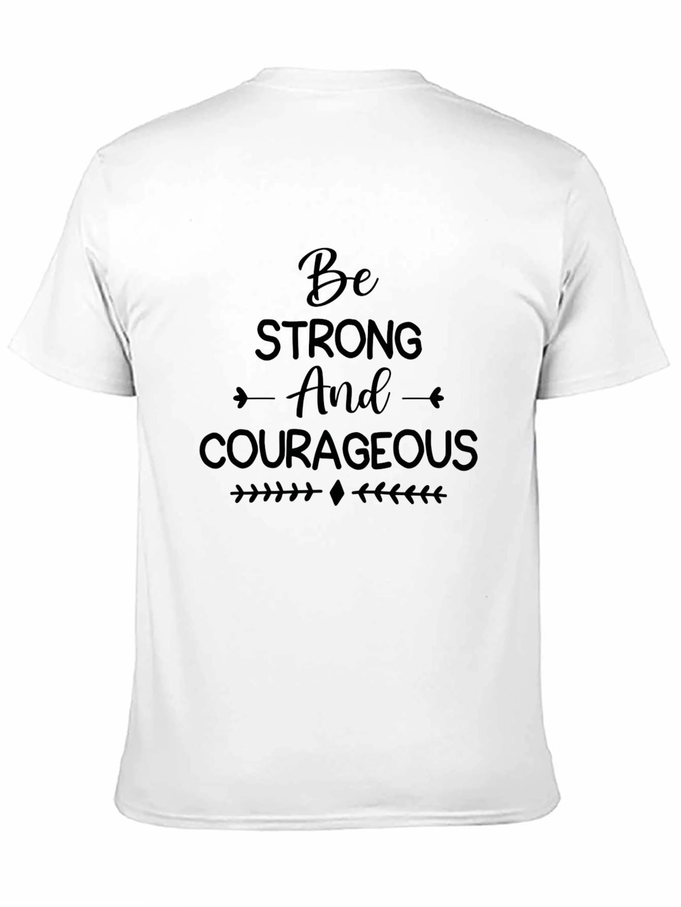 Inspirational Black T-Shirt: Be Strong and Courageous