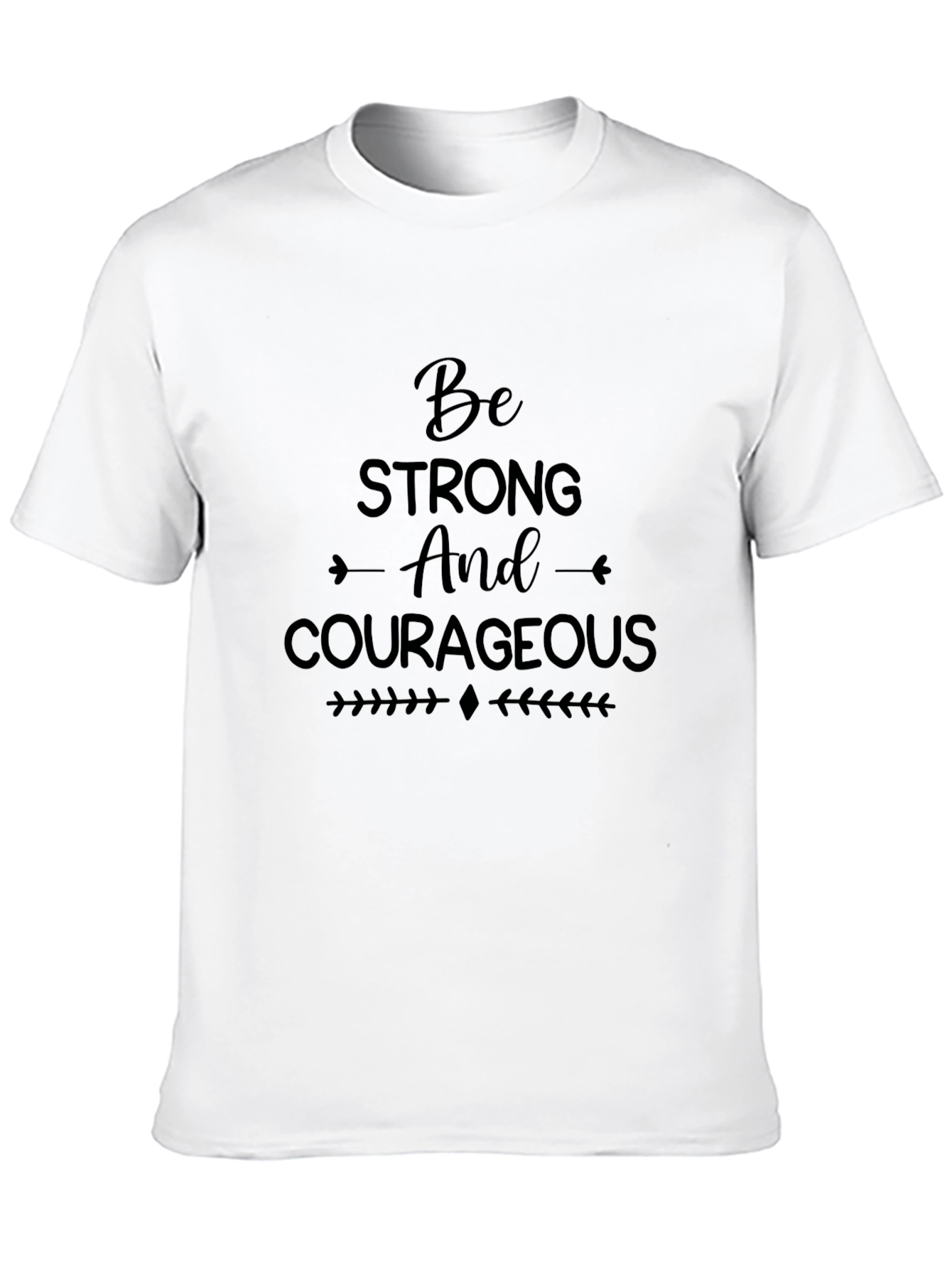 Inspirational Black T-Shirt: Be Strong and Courageous