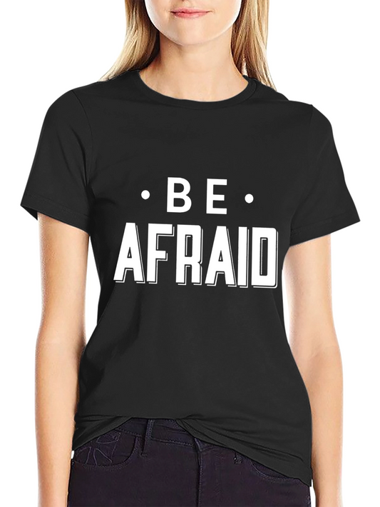 Be Afraid Graphic Tee - Black Short Sleeve Shirt