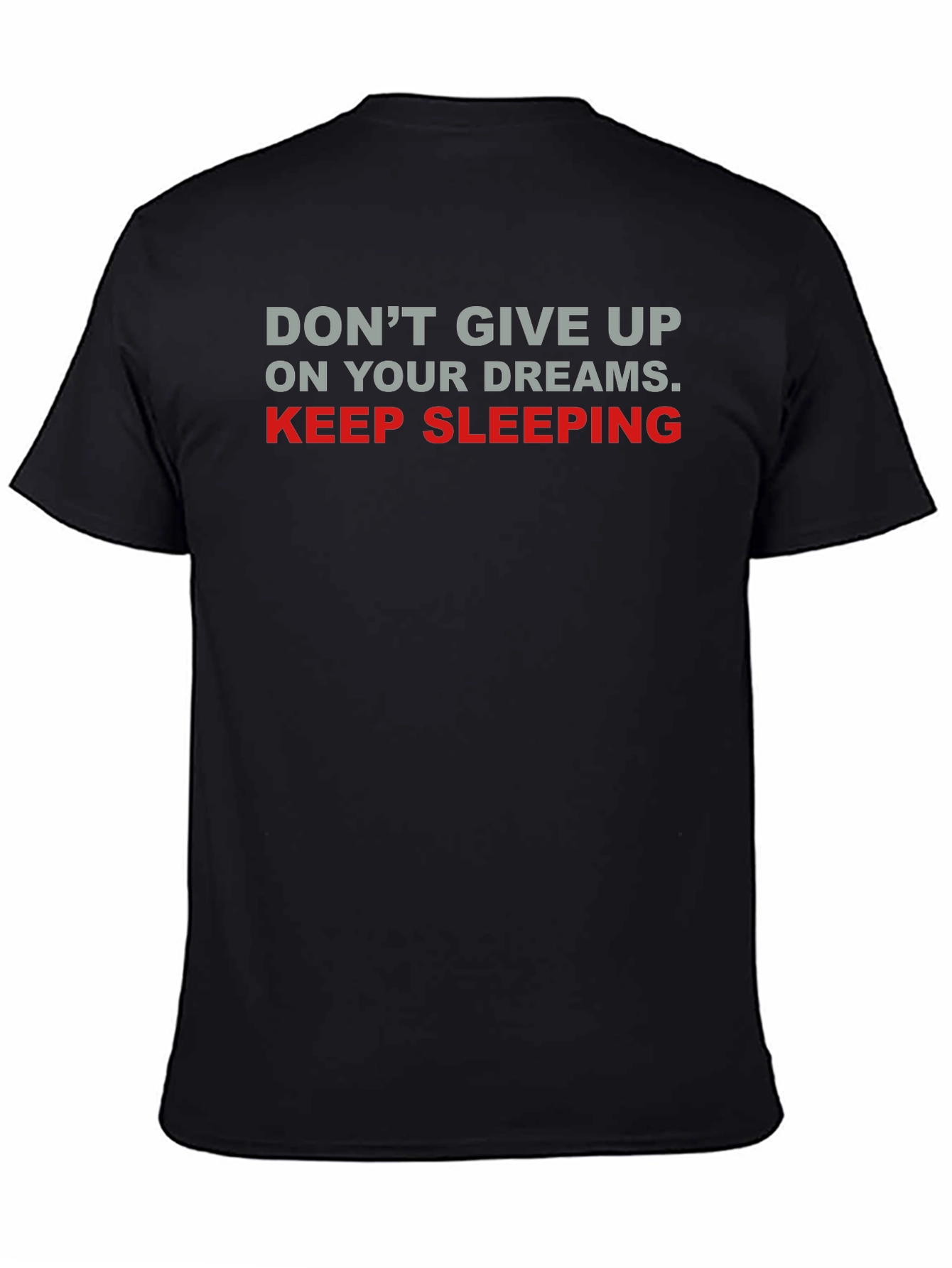 Keep Sleeping Graphic Tee - Funny Slogan Shirt
