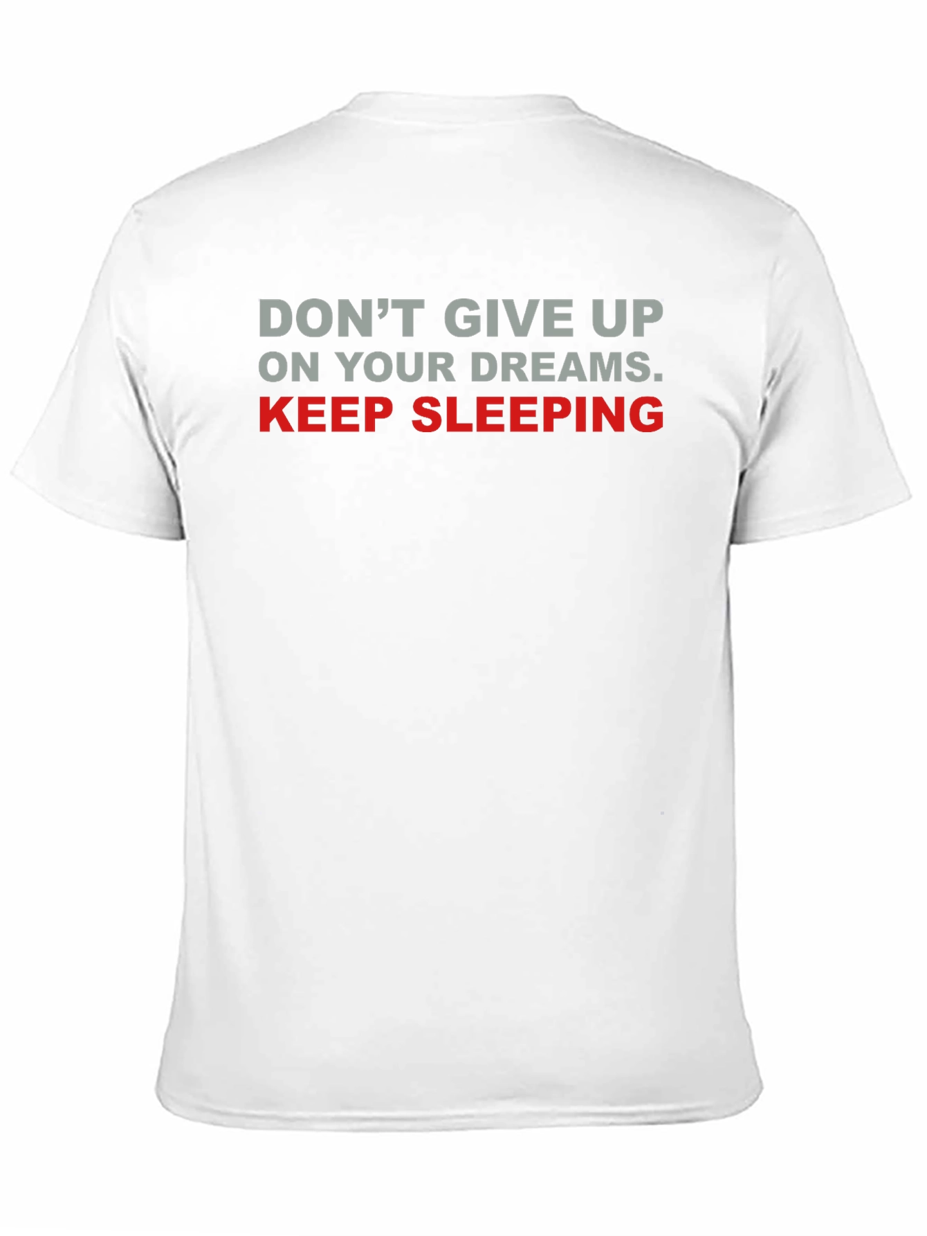 Keep Sleeping Graphic Tee - Funny Slogan Shirt