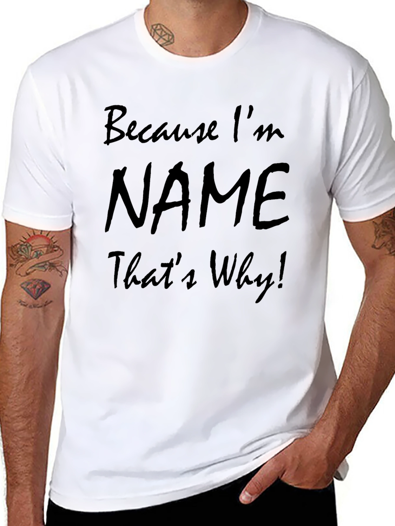 Because Im [Name] Thats Why! Mens T-Shirt
