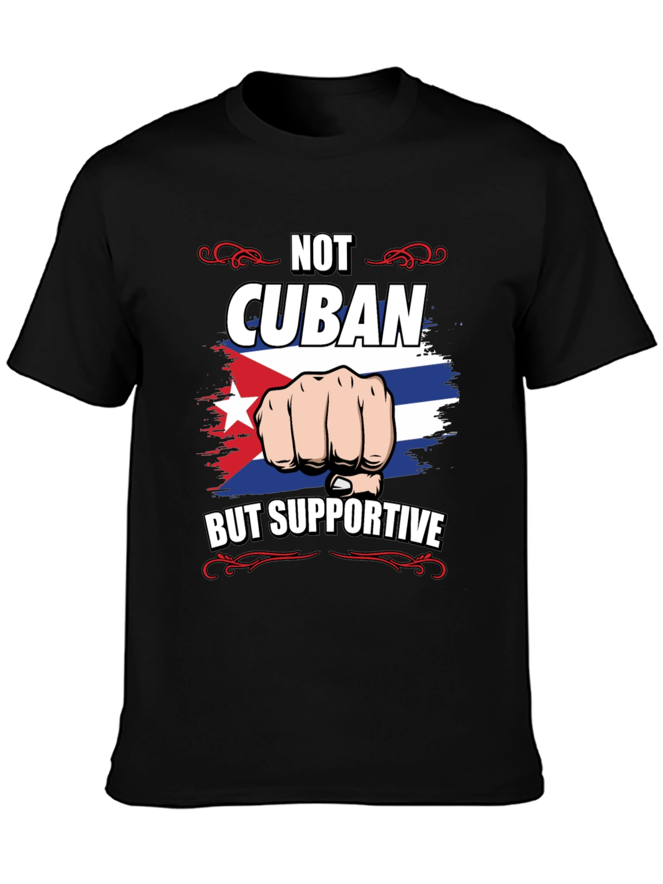 Not Cuban But Supportive T-Shirt