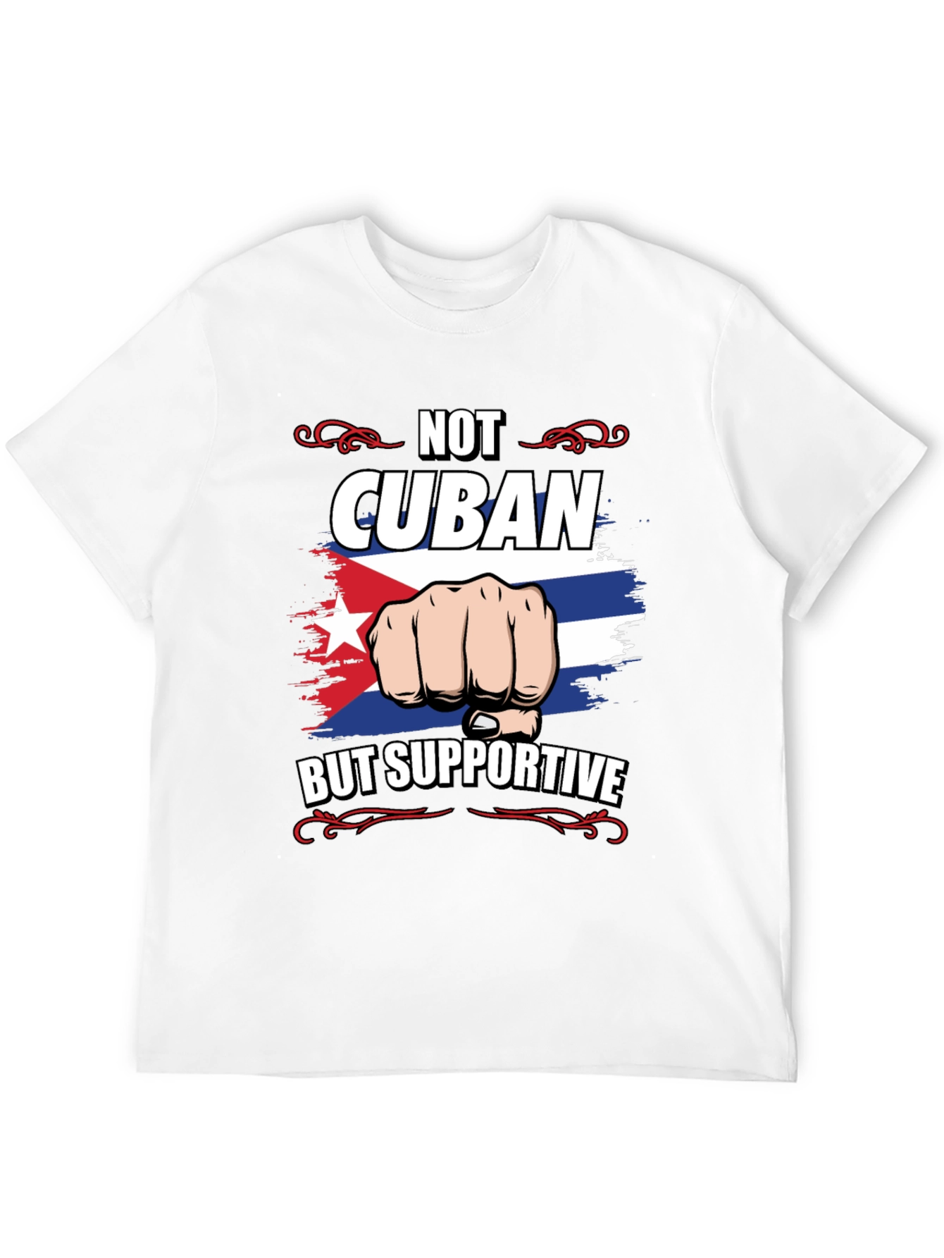 Not Cuban But Supportive T-Shirt