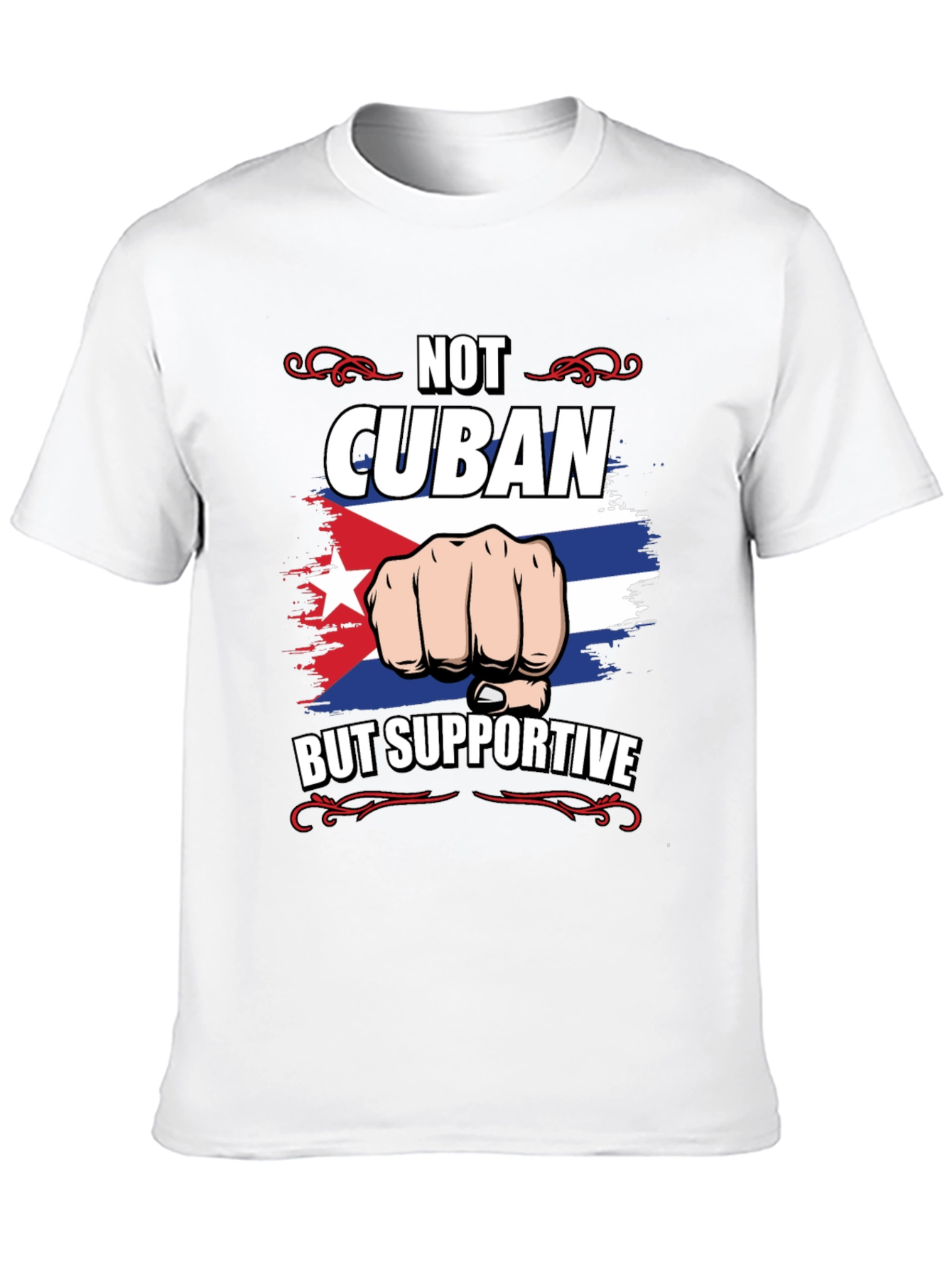 Not Cuban But Supportive T-Shirt