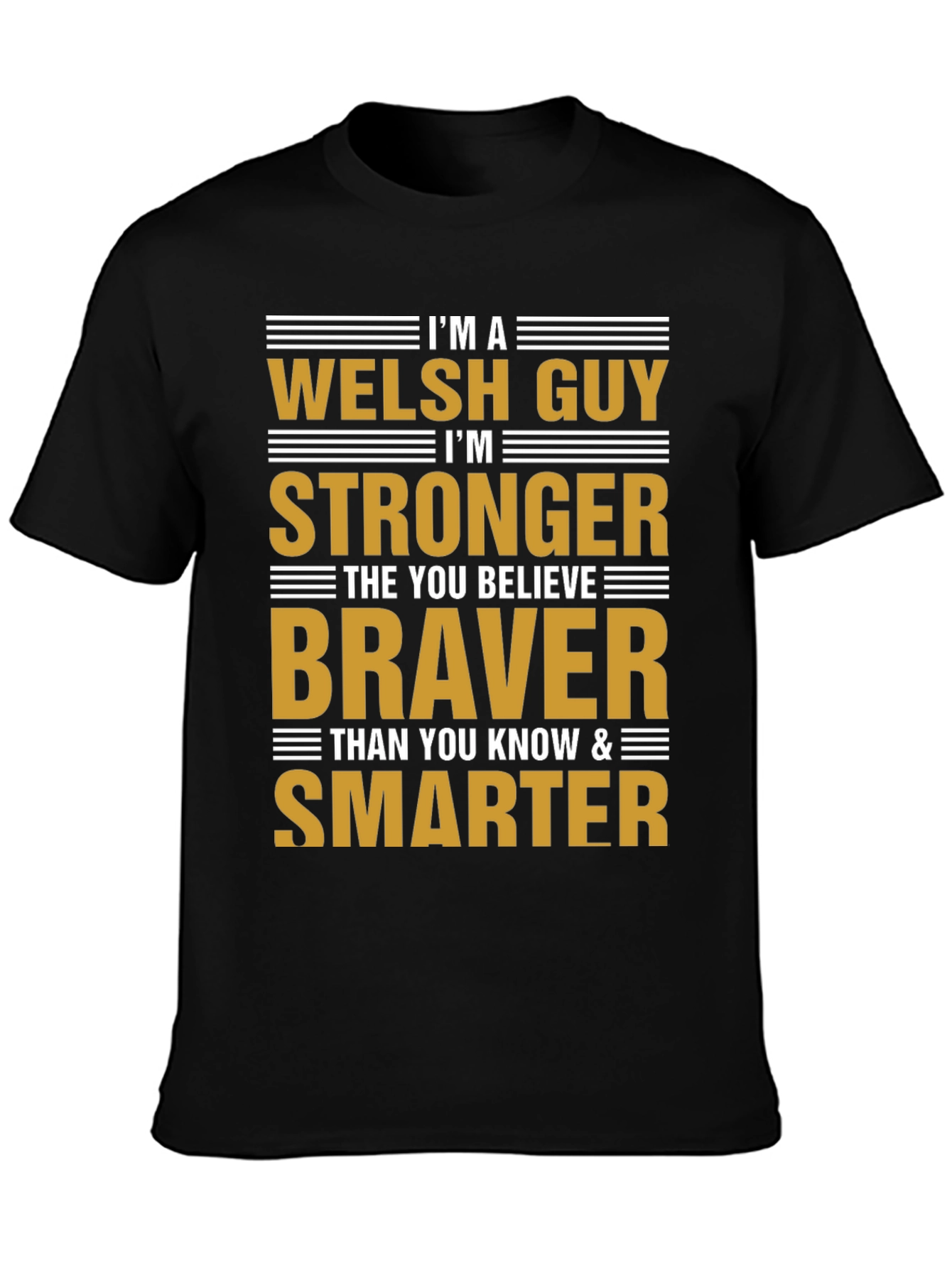 Welsh Guy Strong Braver Smarter Graphic T-Shirt