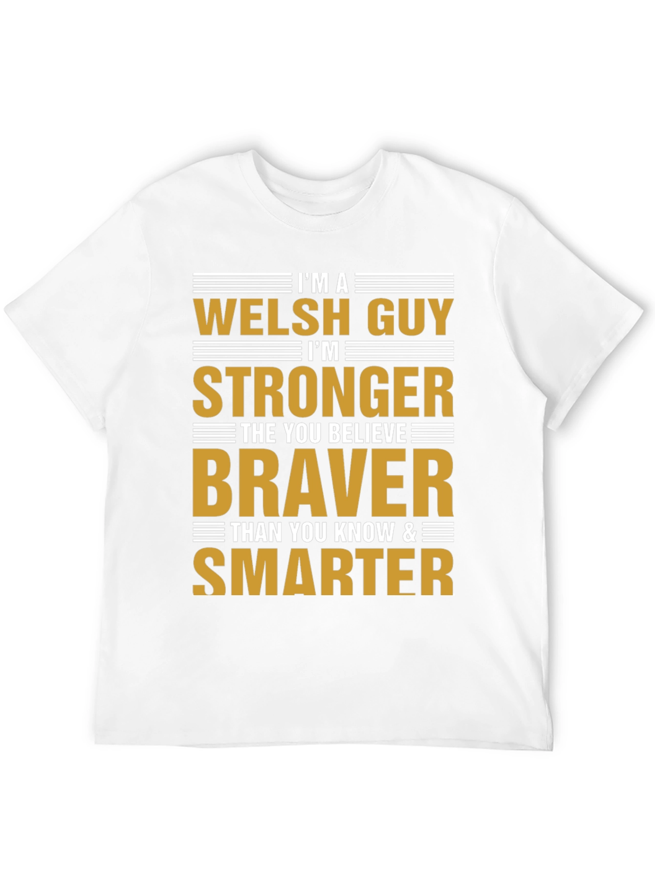 Welsh Guy Strong Braver Smarter Graphic T-Shirt
