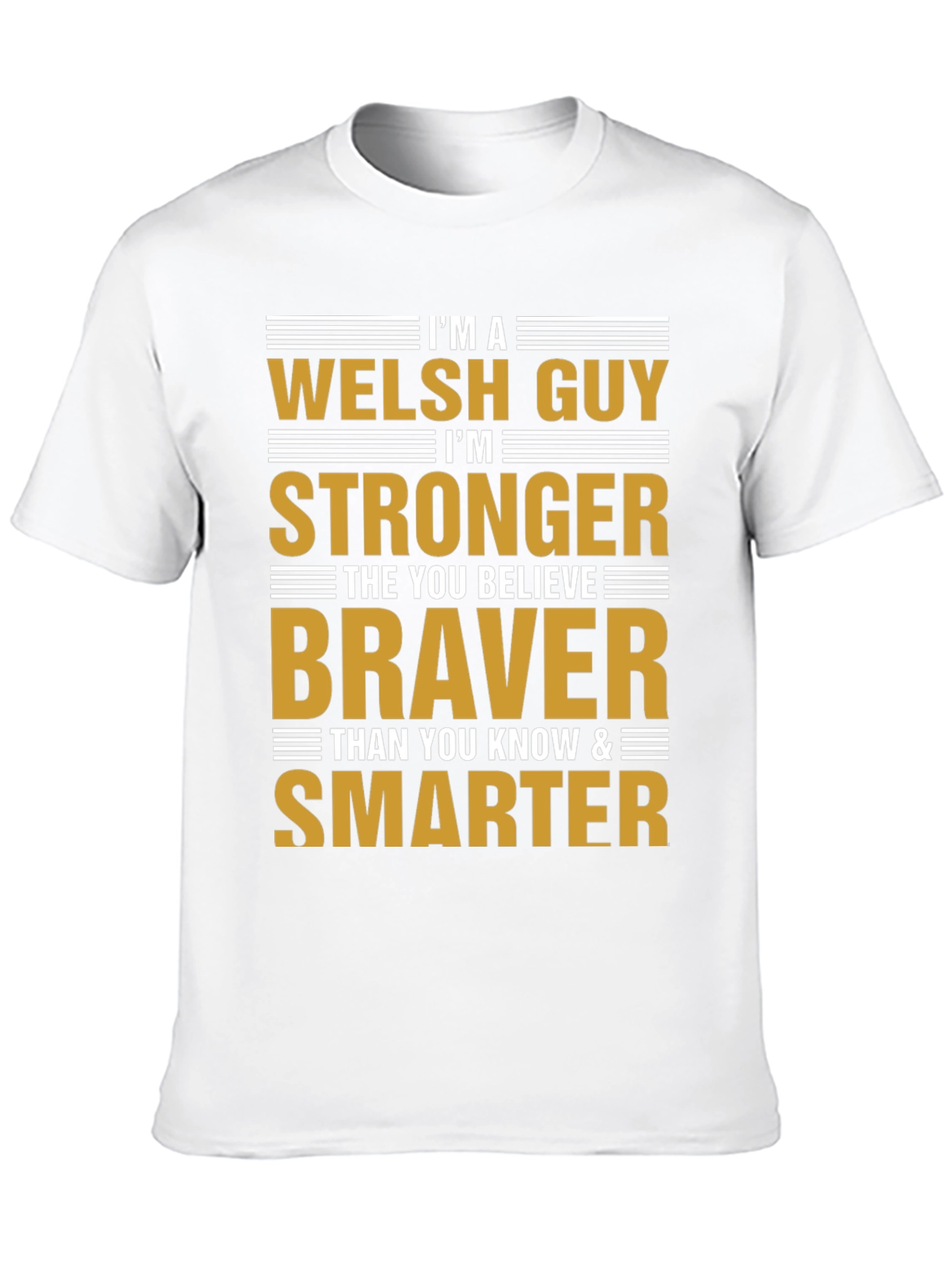 Welsh Guy Strong Braver Smarter Graphic T-Shirt