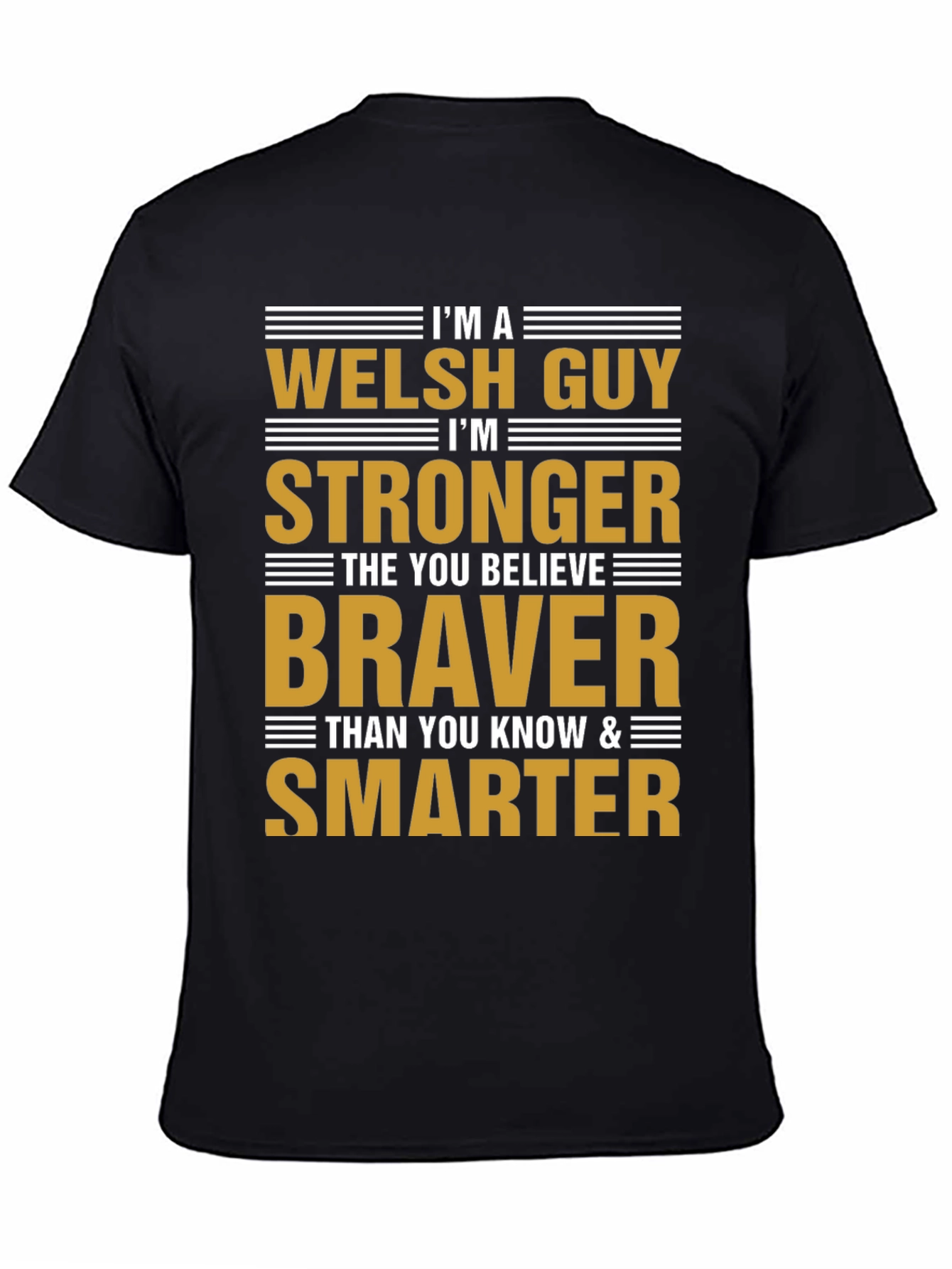 Welsh Guy Strong Braver Smarter Graphic T-Shirt