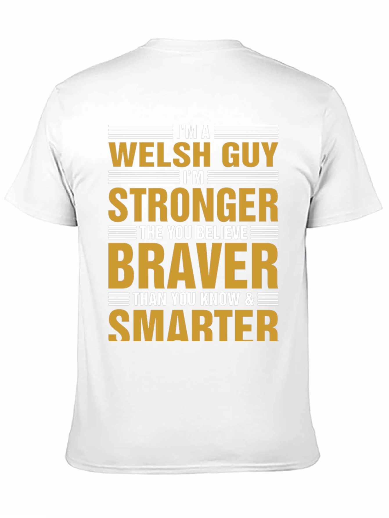 Welsh Guy Strong Braver Smarter Graphic T-Shirt