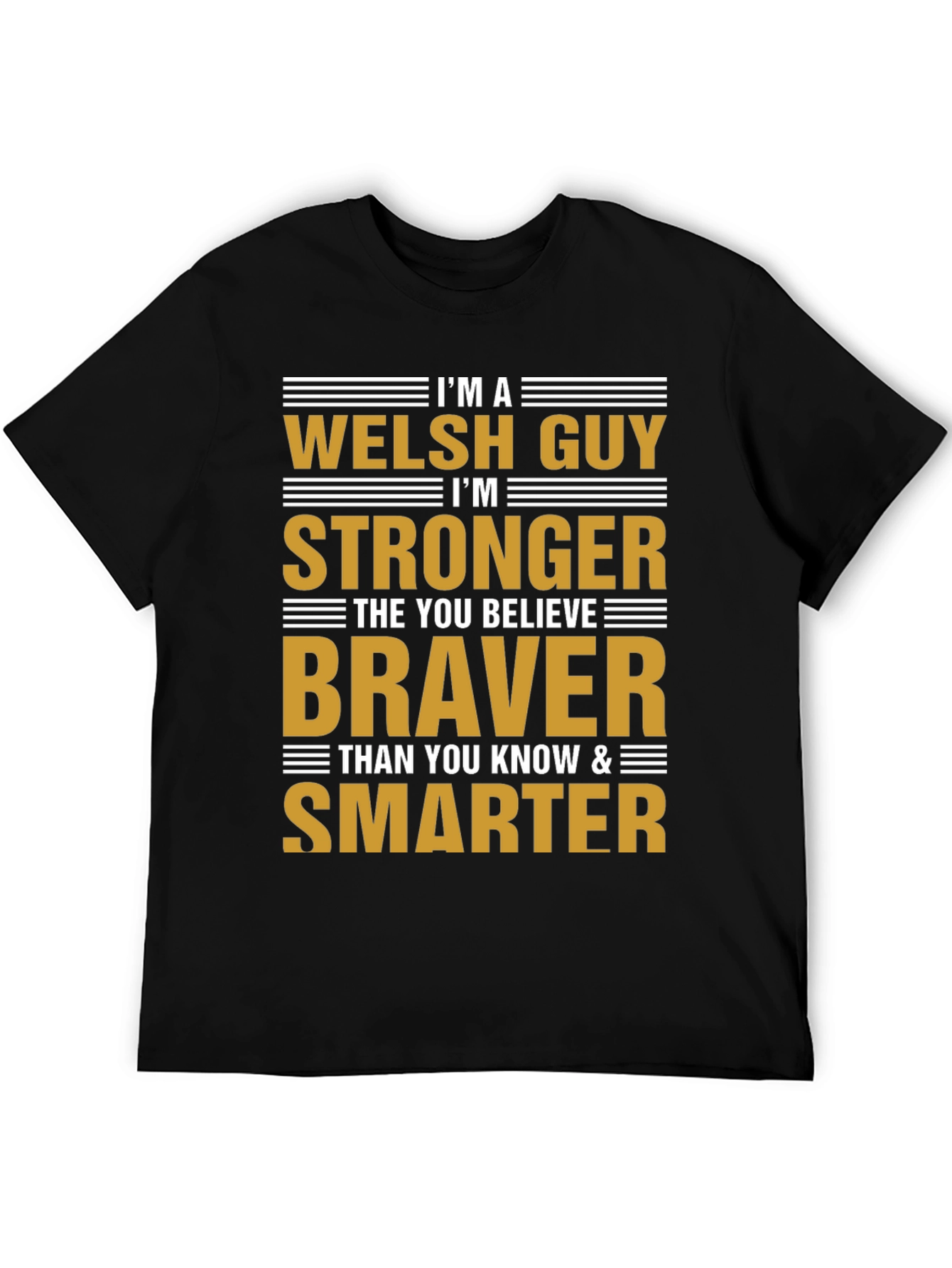 Welsh Guy Strong Braver Smarter Graphic T-Shirt