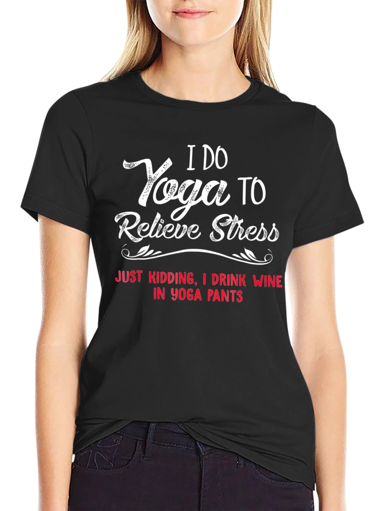 I Do Yoga to Relieve Stress T-Shirt