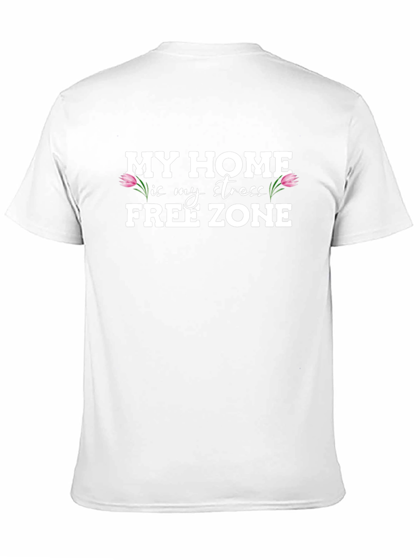 My Home is My Stress Free Zone Graphic T-Shirt