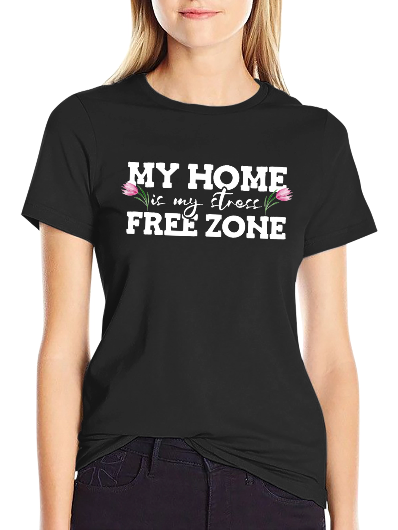 My Home is My Stress Free Zone Graphic T-Shirt
