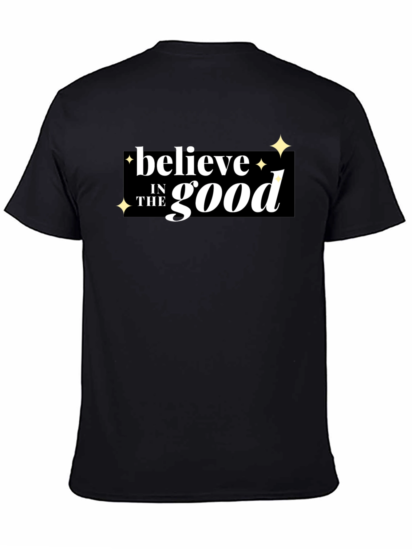 Believe in the Good Graphic T-Shirt