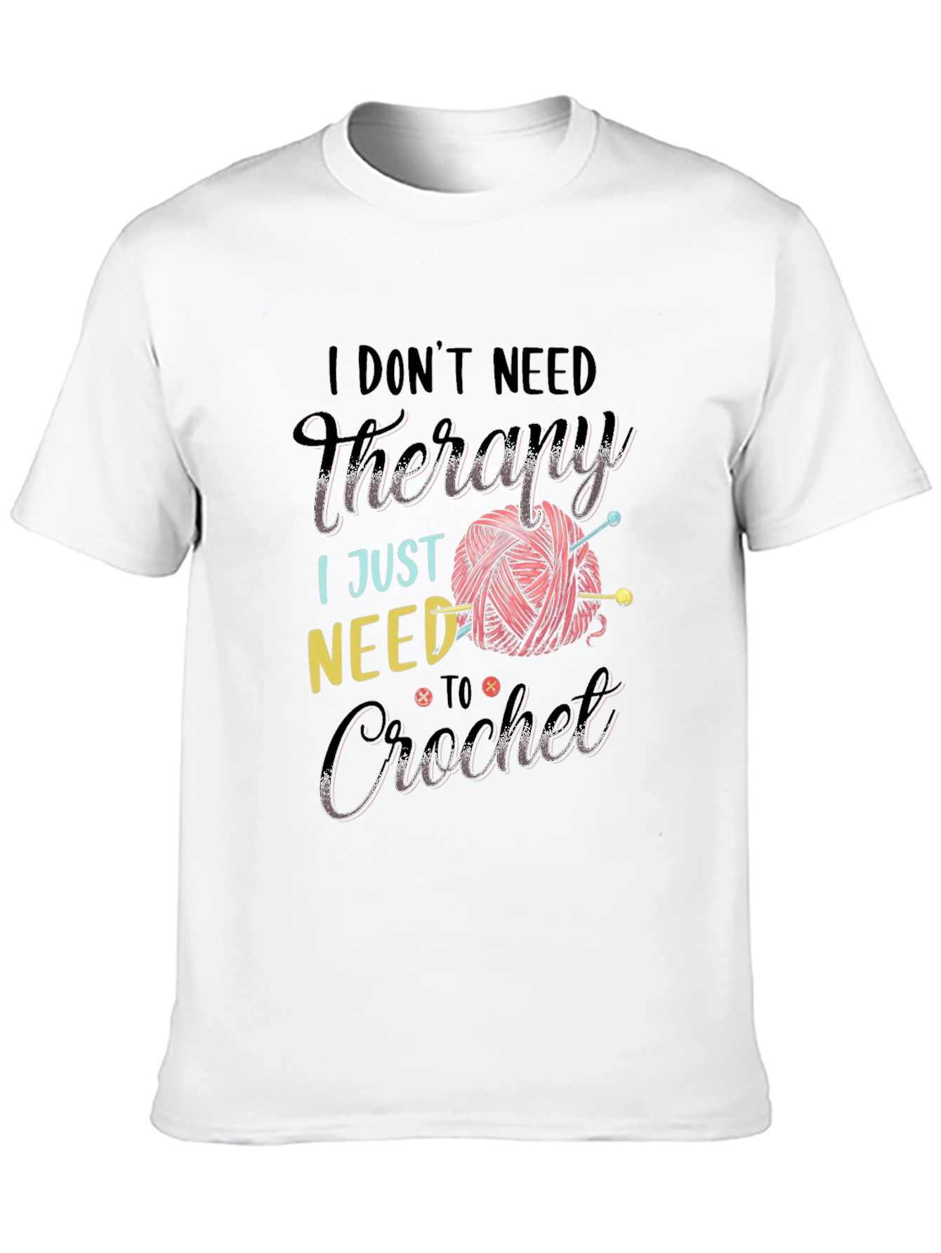 I Dont Need Therapy Crochet T-Shirt