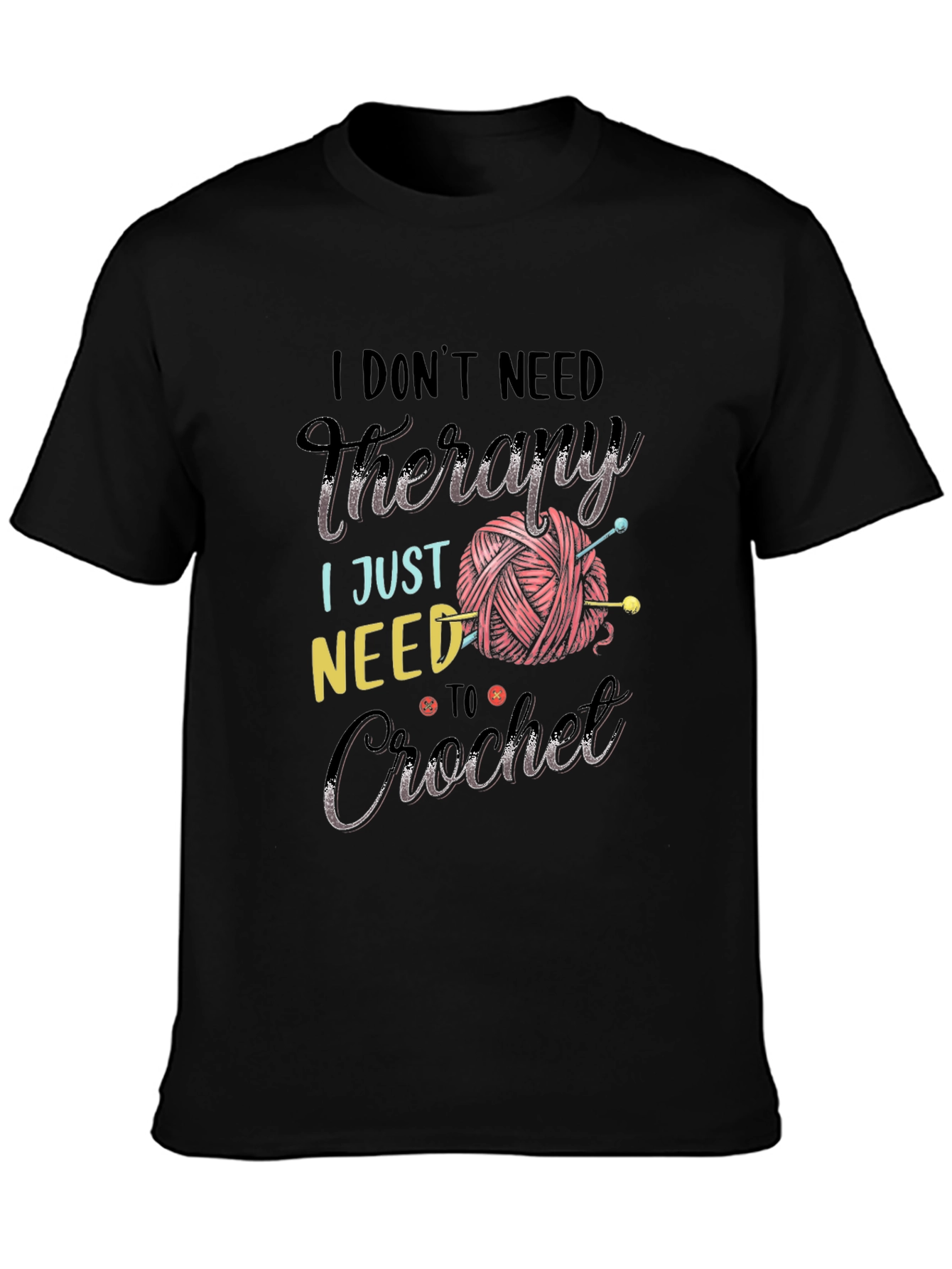 I Dont Need Therapy Crochet T-Shirt