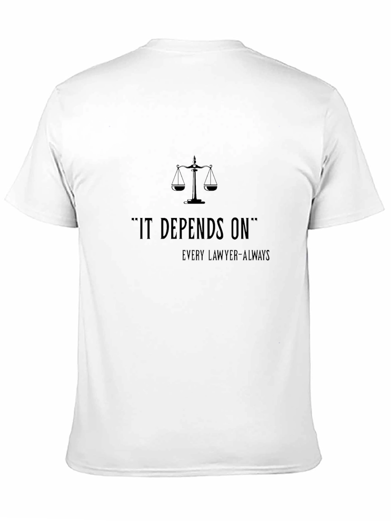 Lawyer Humor T-Shirt: It Depends On Graphic Tee