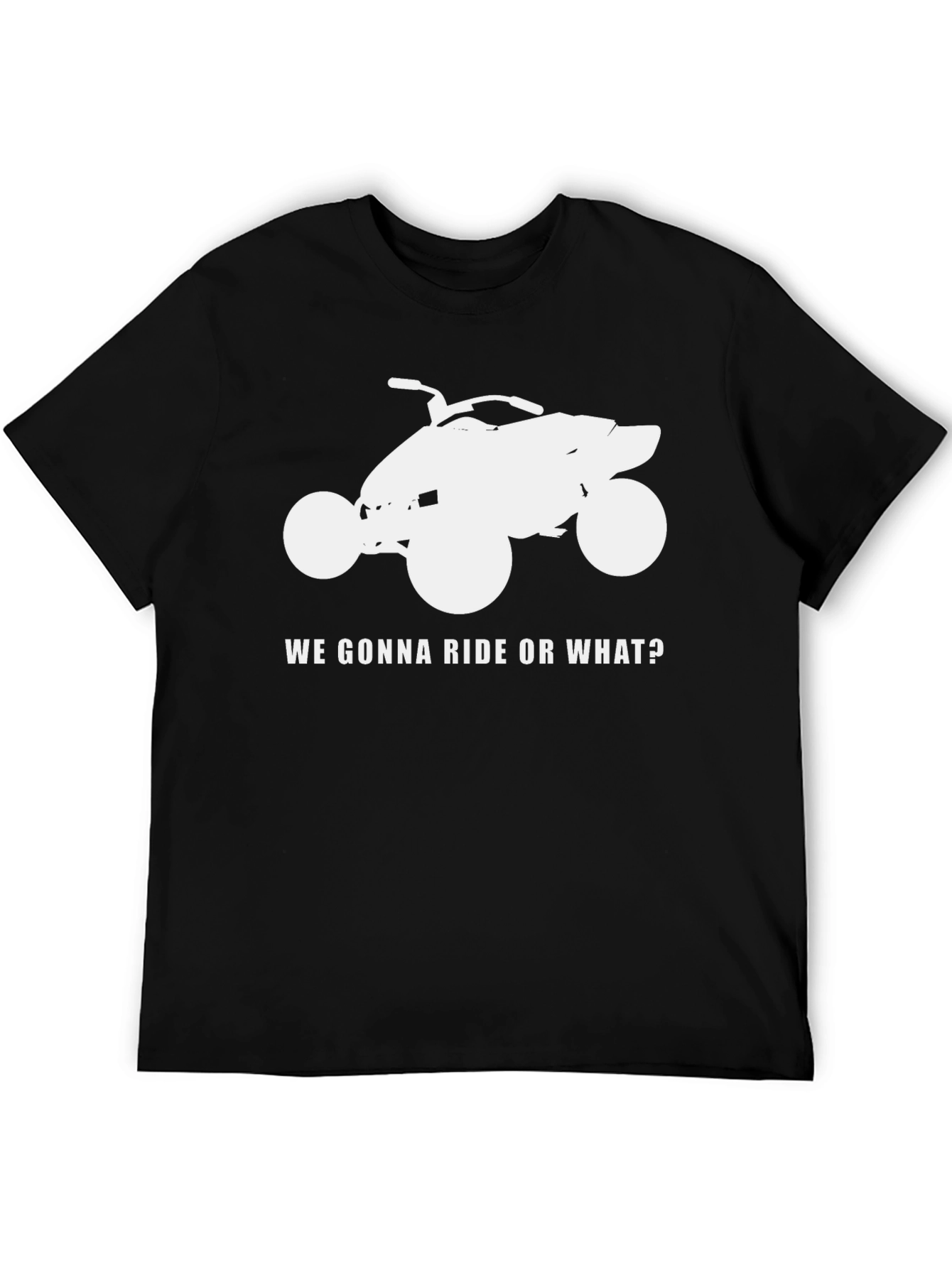 Ride or What? ATV Graphic T-Shirt