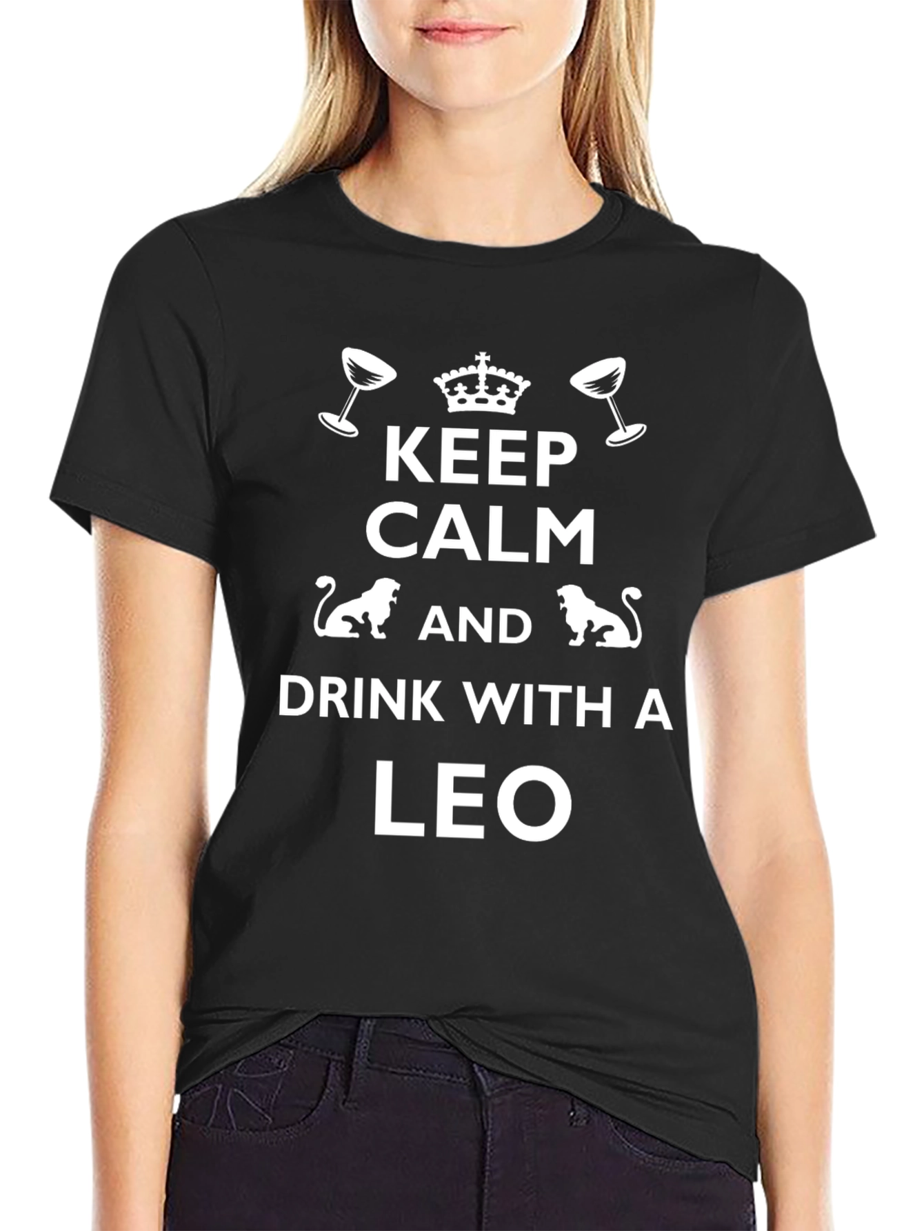 Keep Calm and Drink With A Leo T-Shirt
