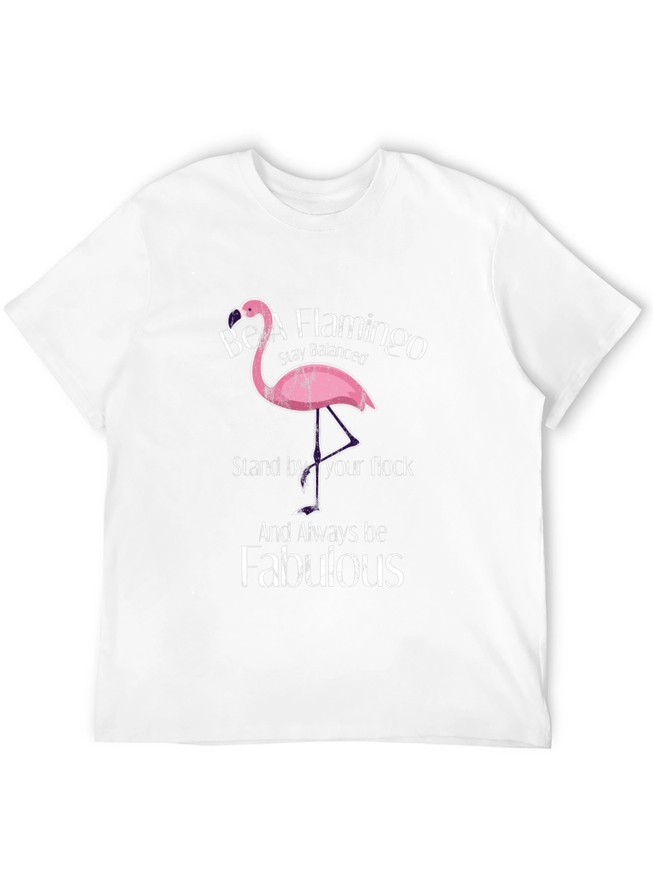 Be A Flamingo T-Shirt