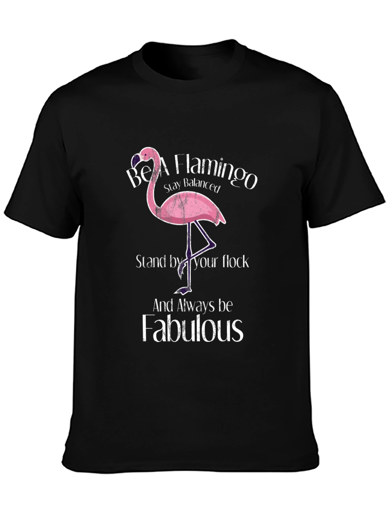 Be A Flamingo T-Shirt