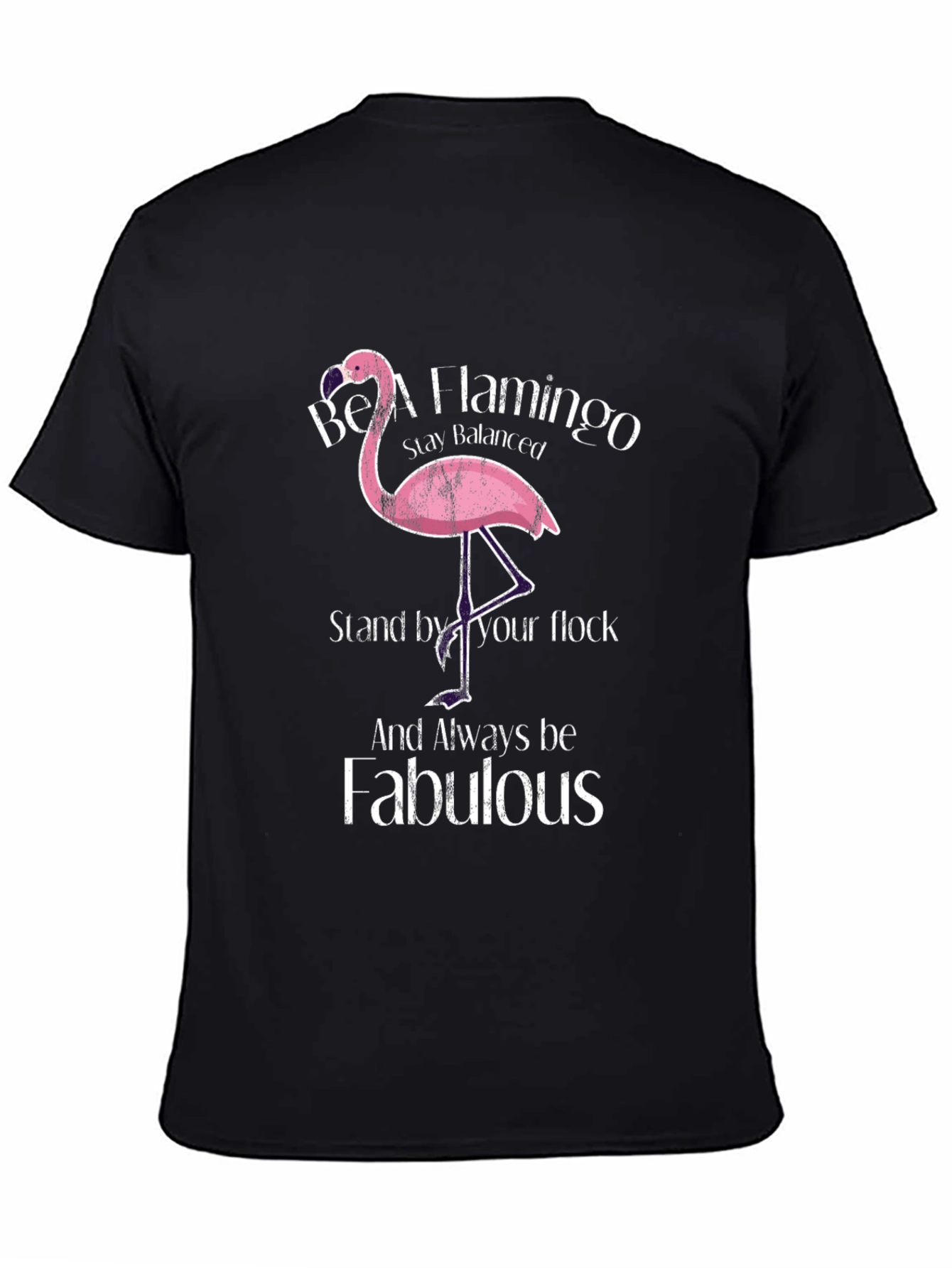 Be A Flamingo T-Shirt