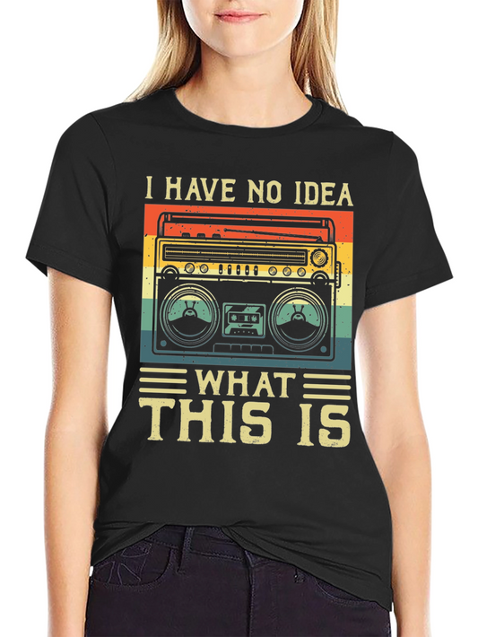 Retro Boombox Graphic T-Shirt - I Have No Idea What This Is