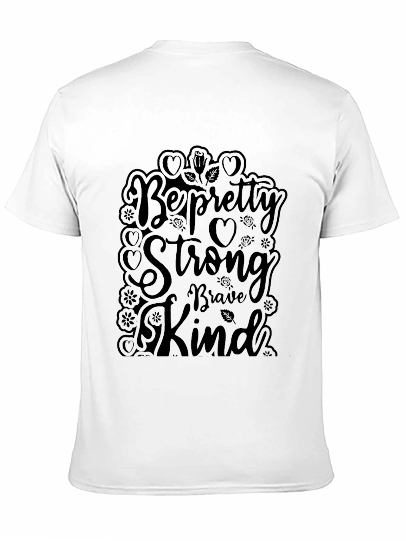 Be Pretty Strong T-Shirt