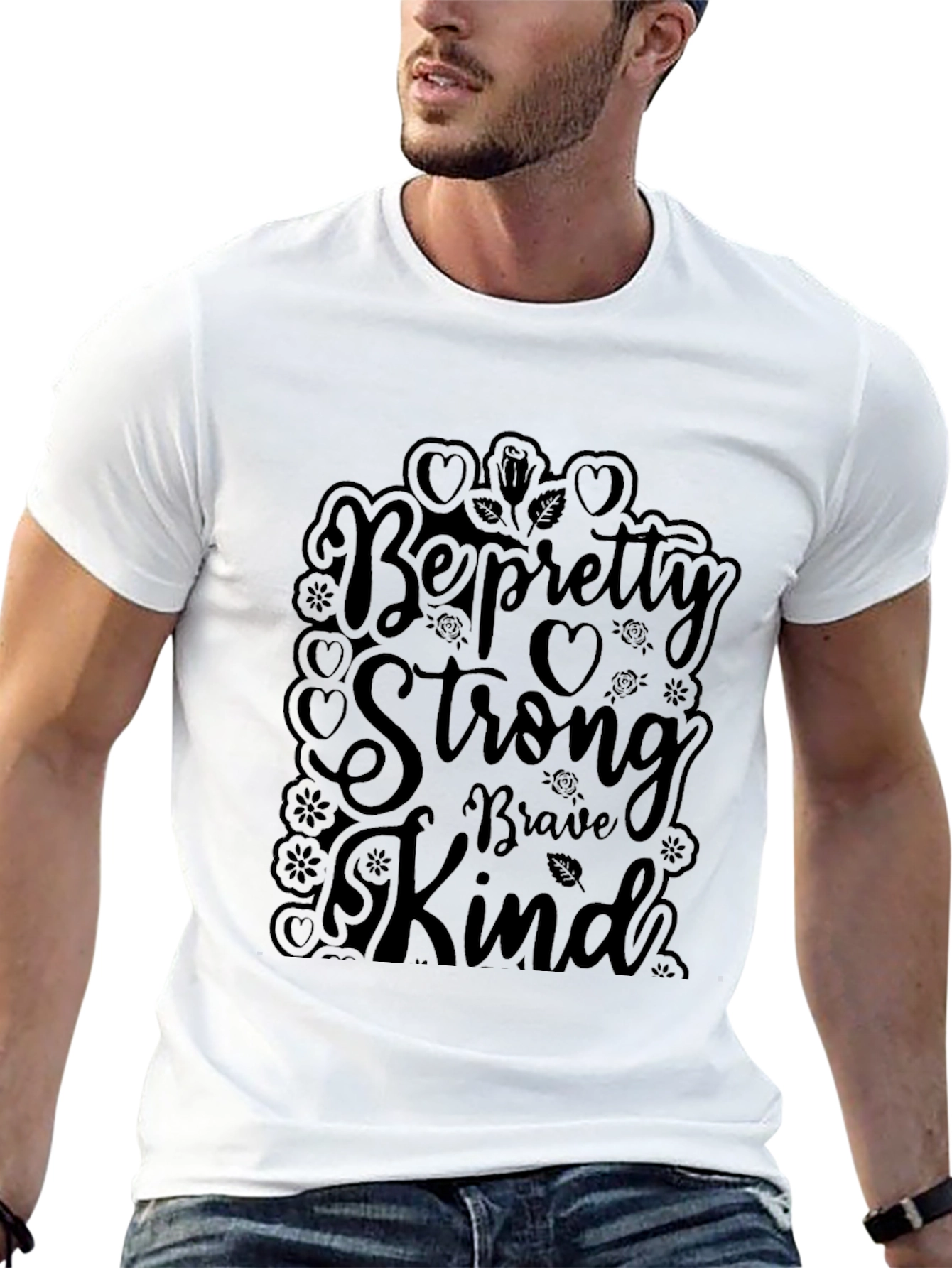 Be Pretty Strong T-Shirt