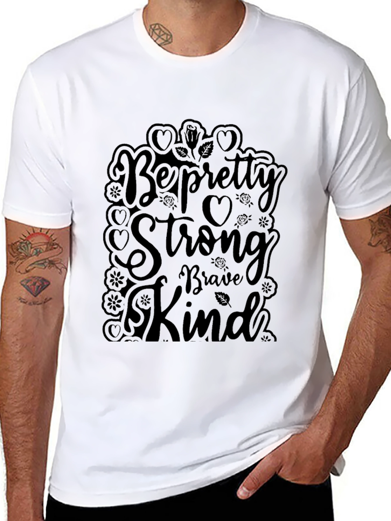 Be Pretty Strong T-Shirt