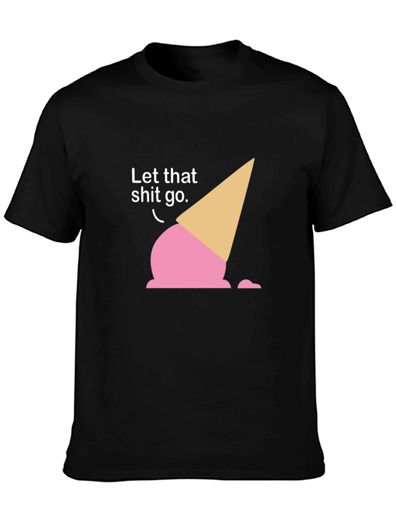 Let That Shit Go Ice Cream T-Shirt