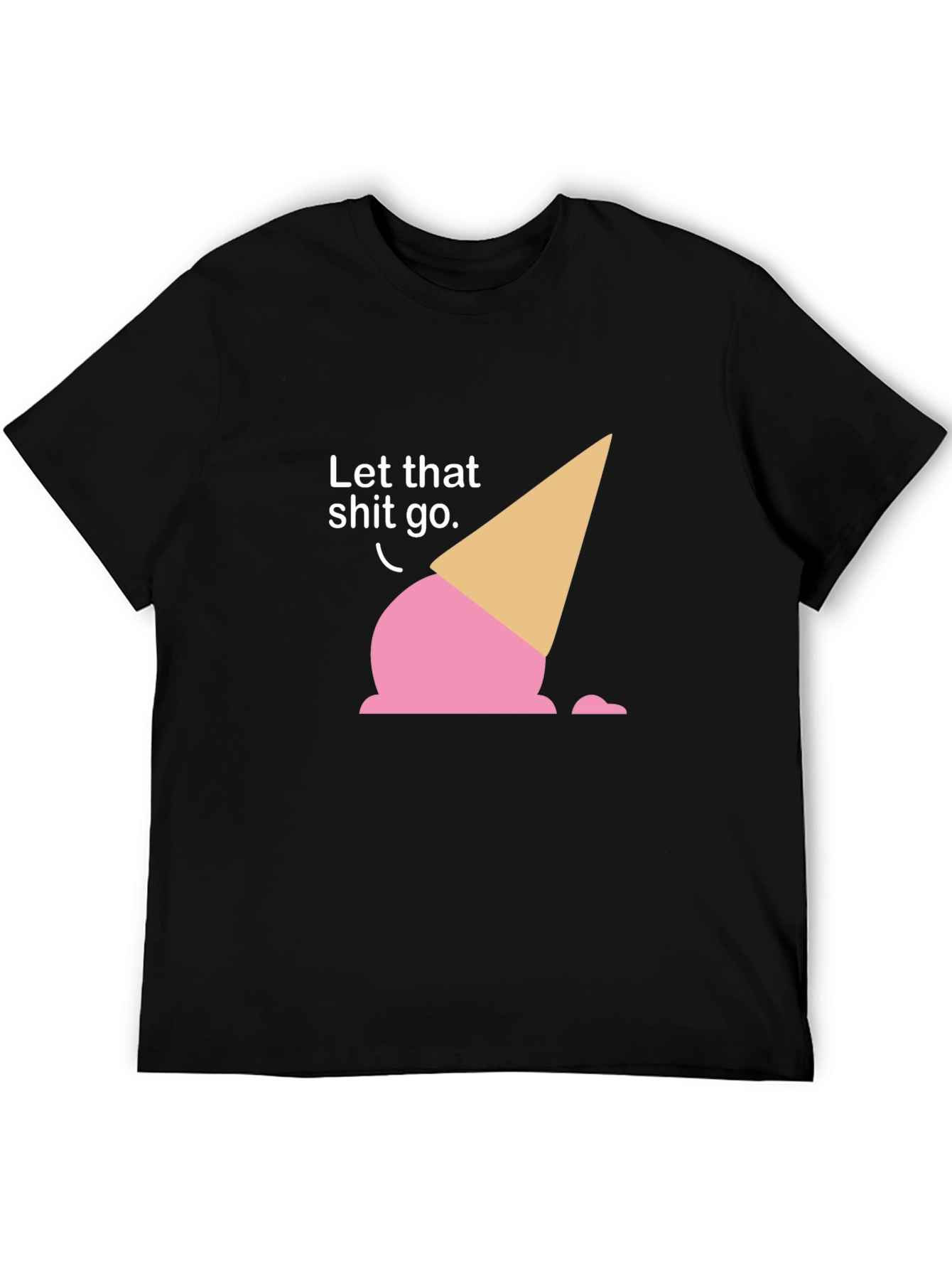 Let That Shit Go Ice Cream T-Shirt